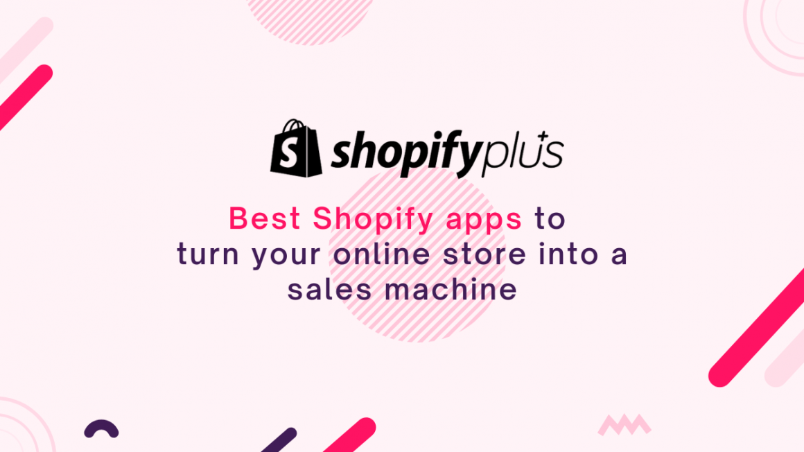 best shopify plus apps to get more conversions and sales