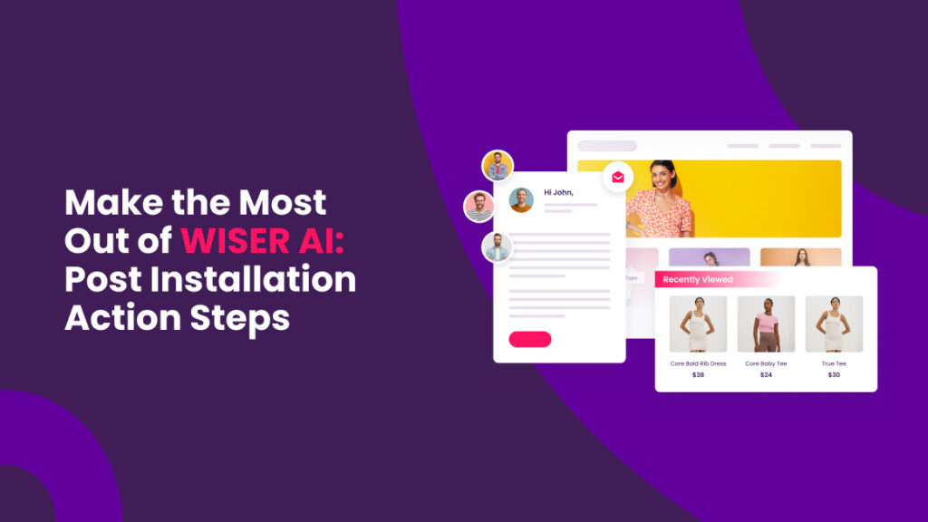 Wiser Pattern 6 Must-Do Actions| WISER AI- Post-Installation Steps For Revenue Boost