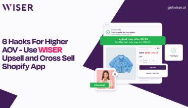 Hacks to Use WISER Upsell and Cross Sel Shopify App